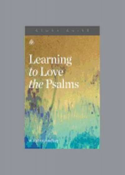 Learning to Love the Psalms, Paperback/Ligonier Ministries