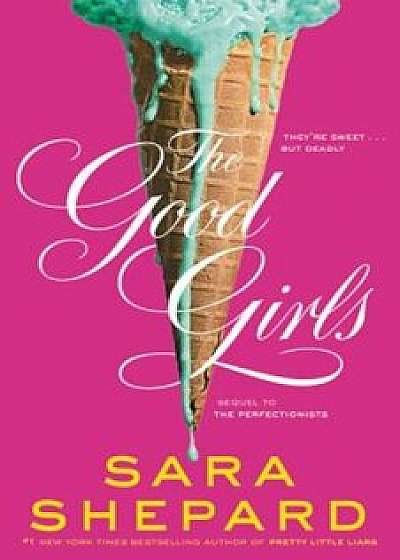The Good Girls, Paperback/Sara Shepard