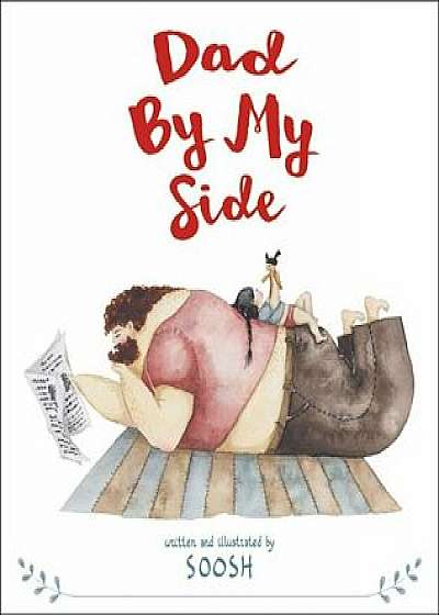 Dad by My Side, Hardcover/Soosh