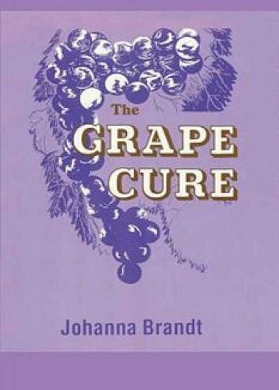 The Grape Cure, Paperback/Johanna Brandt