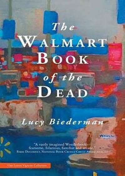 The Walmart Book of the Dead, Paperback/Lucy Biederman