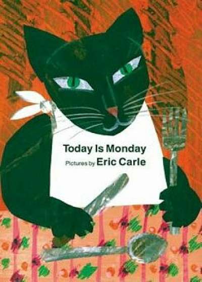 Today is Monday, Hardcover/Eric Carle