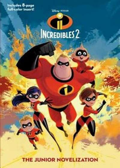 Incredibles 2: The Junior Novelization (Disney/Pixar the Incredibles 2), Paperback/Random House Disney