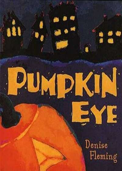 Pumpkin Eye, Paperback/Denise Fleming