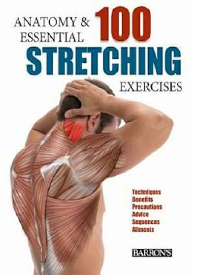 Anatomy and 100 Essential Stretching Exercises, Paperback/Guillermo Seijas Albir