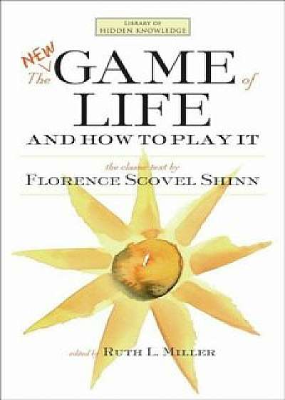 The New Game of Life and How to Play It, Hardcover/Florence Scovel Shinn