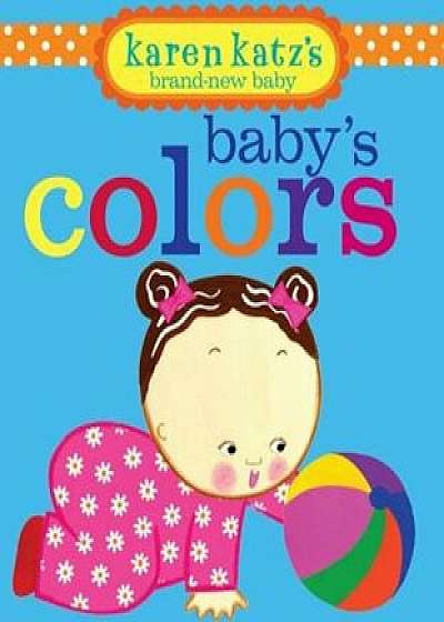 Coperta cărții Baby's Colors, Hardcover/Karen Katz de Karen Katz
