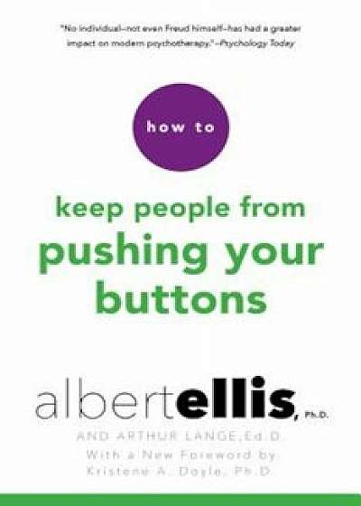 How to Keep People from Pushing Your Buttons, Paperback/Albert Ellis