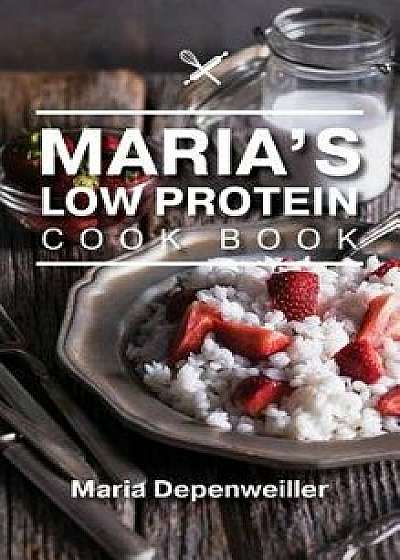 Maria's Low Protein Cook Book, Hardcover/Maria Depenweiller
