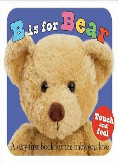 B Is for Bear, Hardcover/Roger Priddy