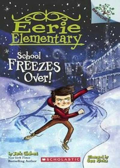 School Freezes Over!, Hardcover/Jack Chabert