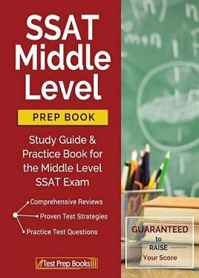 SSAT Middle Level Prep Book: Study Guide & Practice Book for the Middle Level SSAT Exam, Paperback/Ssat Middle School Practice Book Team