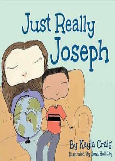 Just Really Joseph: A Children's Book about Adoption, Identity, and Family, Paperback/Kayla Craig