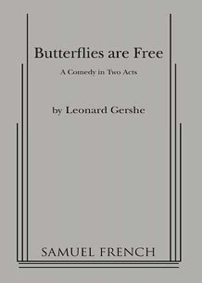 Coperta cărții Butterflies Are Free, Paperback/Leonard Gershe