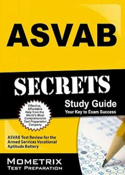 ASVAB Secrets, Study Guide: ASVAB Test Review for the Armed Services Vocational Aptitude Battery, Paperback/Mometrix Media