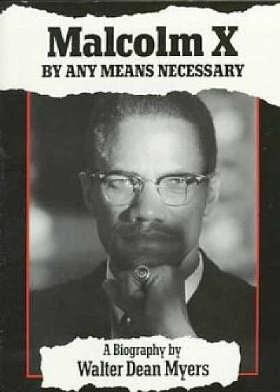 Malcolm X: By Any Means Necessary, Hardcover/Walter Dean Myers