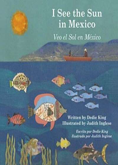 I See the Sun in Mexico, Hardcover/Dedie King
