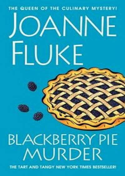 Blackberry Pie Murder, Paperback/Joanne Fluke