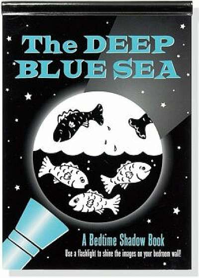 Deep Blue Sea: A Bedtime Shadow Book, Hardcover/Martha Day Zschock
