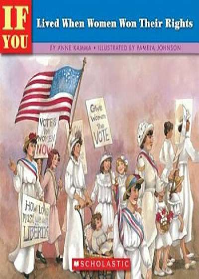 If You Lived When Women Won Their Rights, Paperback/Anne Kamma