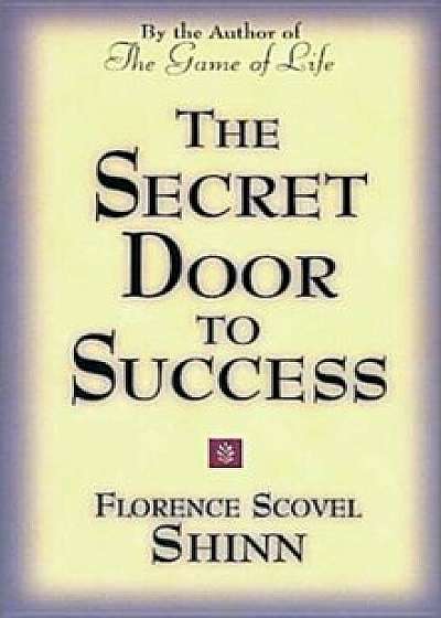 The Secret Door to Success, Paperback/Florence Scovel-Shinn