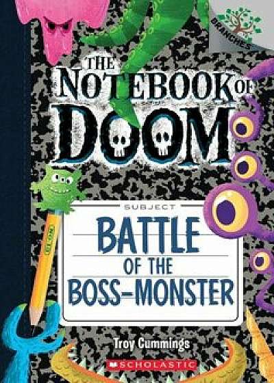 Battle of the Boss-Monster, Paperback/Troy Cummings