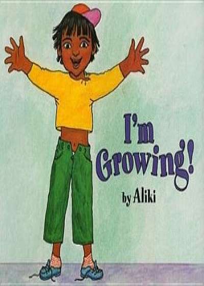 I'm Growing!, Paperback/Aliki