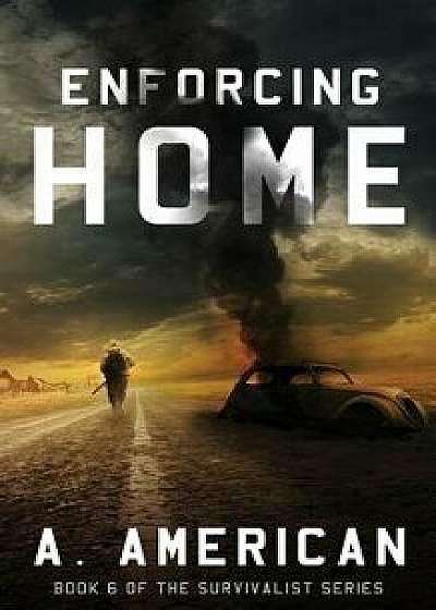 Enforcing Home, Paperback/A. American