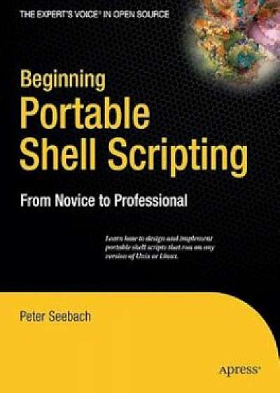 Beginning Portable Shell Scripting: From Novice to Professional, Paperback/Peter Seebach