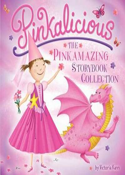 Pinkalicious: The Pinkamazing Storybook Collection, Hardcover/Victoria Kann