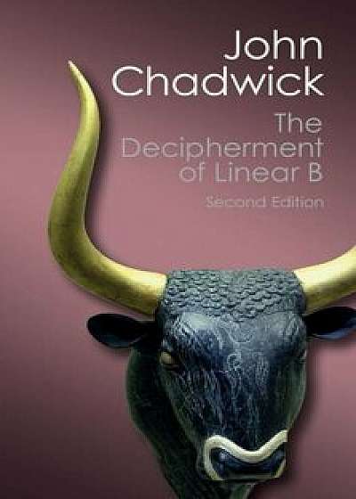 The Decipherment of Linear B, Paperback/John Chadwick