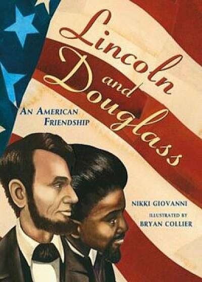 Lincoln and Douglass: An American Friendship, Paperback/Nikki Giovanni