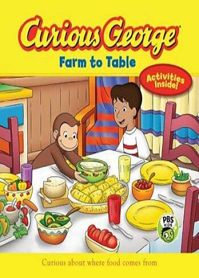 Curious George: Farm to Table: Curious about Where Food Comes from, Paperback/H. A. Rey
