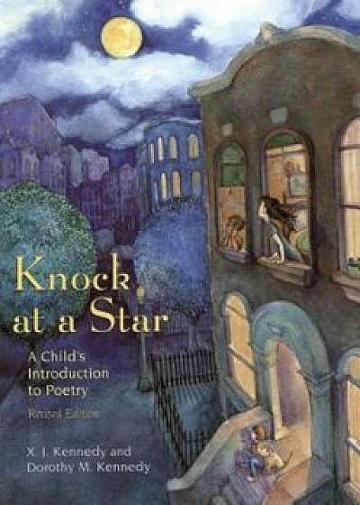 Knock at a Star: A Child's Introduction to Poetry, Paperback/X. J. Kennedy