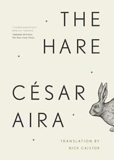 The Hare, Paperback/Cesar Aira
