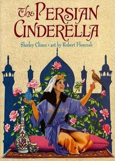 The Persian Cinderella, Paperback/Shirley Climo