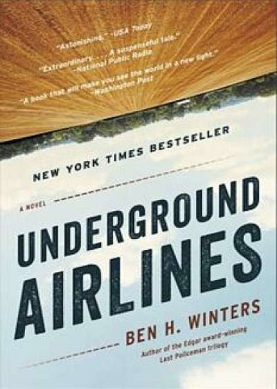 Underground Airlines, Paperback/Ben H. Winters