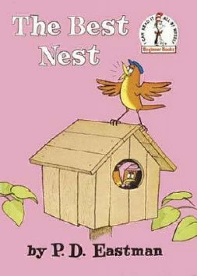 The Best Nest, Hardcover/P. D. Eastman