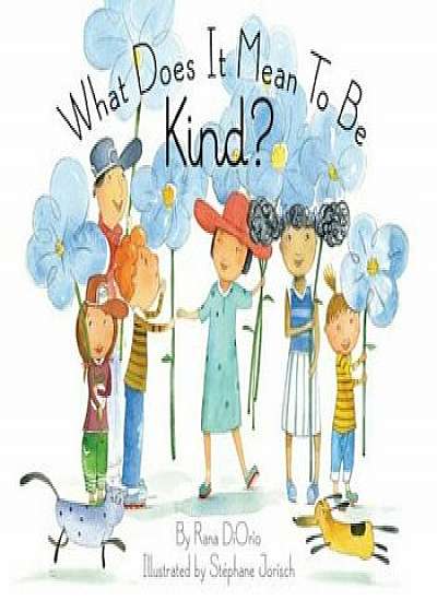 What Does It Mean to Be Kind'(r), Hardcover/Rana DiOrio