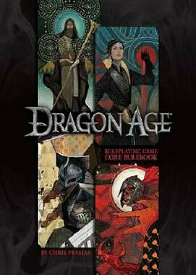 Dragon Age RPG Core Rulebook, Hardcover/Chris Pramas
