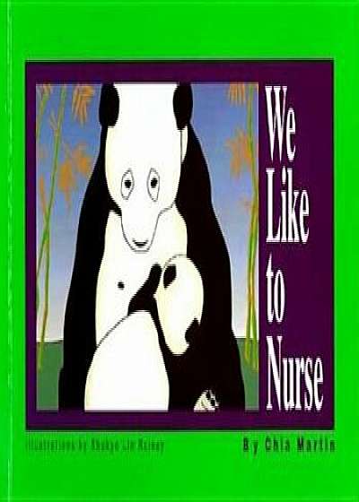 We Like to Nurse, Paperback/Chia Martin