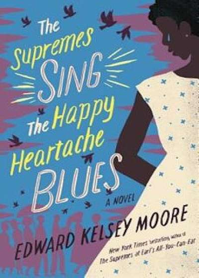 The Supremes Sing the Happy Heartache Blues, Hardcover/Edward Kelsey Moore