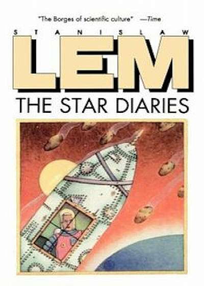 Star Diaries: Further Reminiscences of Ijon Tichy, Paperback/Stanislaw Lem