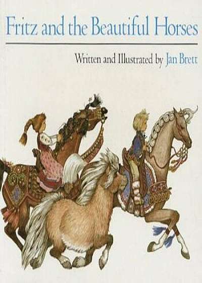 Fritz and the Beautiful Horses, Paperback/Jan Brett