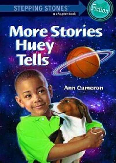 More Stories Huey Tells, Paperback/Ann Cameron