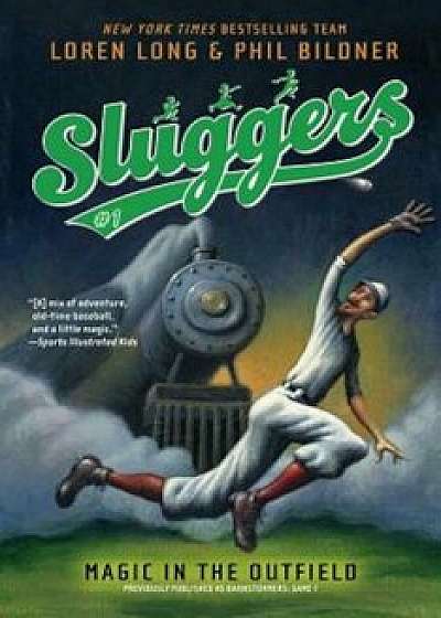 Sluggers Magic in the Outfield, Paperback/Loren Long