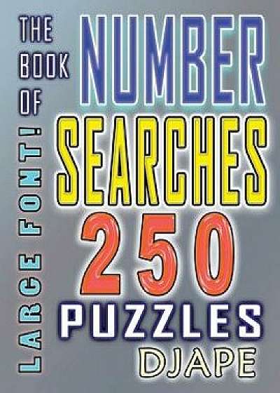 The Book of Number Searches: 250 Puzzles, Paperback/Djape