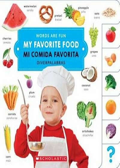 My Favorite Food/ Mi Comida Favorita, Hardcover/Scholastics