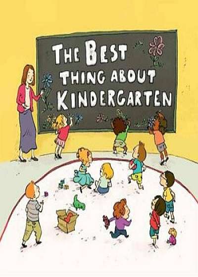 The Best Thing about Kindergarten, Hardcover/Jennifer Lloyd