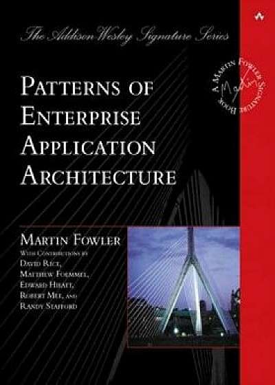 Patterns of Enterprise Application Architecture, Hardcover/Martin Fowler